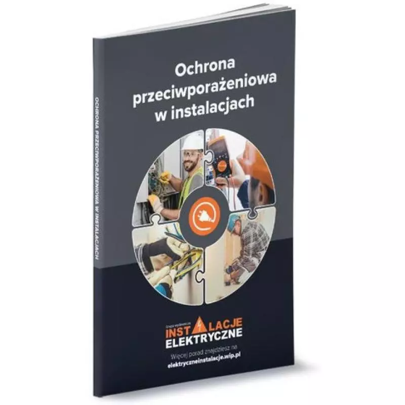 OCHRONA PRZECIWPORAŻENIOWA W INSTALACJACH Janusz Strzyżewski, Andrzej Boczkowski - Wiedza i Praktyka