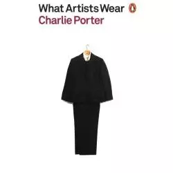 WHAT ARTISTS WEAR Charlie Porter - Penguin Books