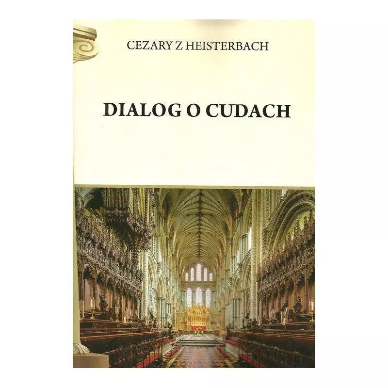 DIALOG O CUDACH Cezary z Heisterbach - Henryk Pietruszczak