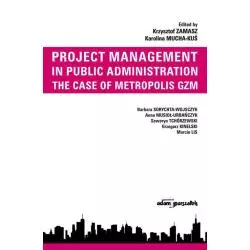 PROJECT MANAGEMENT IN PUBLIC ADMINISTRATION THE CASE OF METROPOLIS GZM - Adam Marszałek
