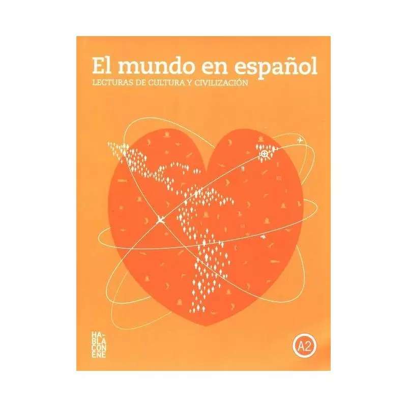 EL MUNDO EN ESPANOL LECTURAS DE CULTURA Y CIVILIZACIÓN - NIVEL A2 - Habla Con Ene