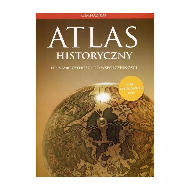 ATLAS HISTORYCZNY OD STAROŻYTNOŚCI DO WSPÓŁCZESNOŚCI - Nowa Era