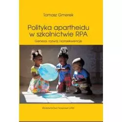 POLITYKA APARTHEIDU W SZKOLNICTWIE RPA Tomasz Gmerek - Wydawnictwo Naukowe UAM