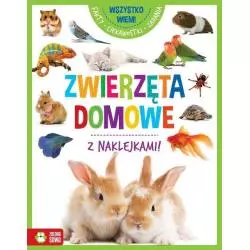 WSZYSTKO WIEM! ZWIERZĘTA DOMOWE Z NAKLEJKAMI - Zielona Sowa