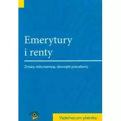 EMERYTURY I RENTY ZMIANY DOKUMENTACJA OBOWIĄZKI PRACODAWCY - Wiedza i Praktyka