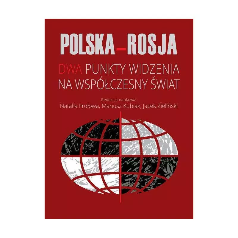 POLSKA-ROSJA DWA PUNKTY WIDZENIA NA WSPÓŁCZESNY ŚWIAT - Aspra