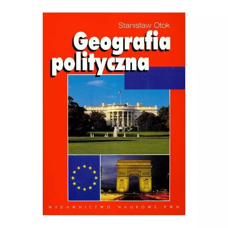 GEOGRAFIA POLITYCZNA GEOPOLITYKA EKOPOLITYKA GLOBALISTYKA Stanisław Otok - PWN