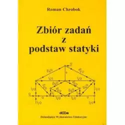 ZBIÓR ZADAŃ Z PODSTAW STATYKI Roman Chrobok - Dolnośląskie Wydawnictwo Edukacyjne