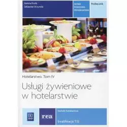 USŁUGI ŻYWIENIOWE W HOTELARSTWIE TECHNIK HOTELARSTWA KWALIFIKACJA T.12 PODRĘCZNIK Joanna Duda - WSiP