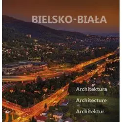 BIELSKO-BIAŁA ARCHITEKTURA Monika Małkowska, Wojciech Kryński - Świat Książki