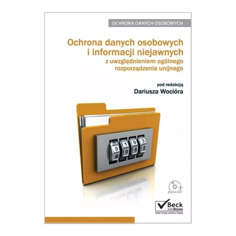 OCHRONA DANYCH OSOBOWYCH I INFORMACJI NIEJAWNYCH Z UWZGLĘDNIENIEM OGÓLNEGO ROZPORZĄDZENIA UNIJNEGO Dariusz Wociór - C.H. ...