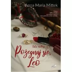 POŻEGNAJ SIĘ LEO Anna Maria Mittek - Białe Pióro