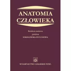 ANATOMIA CZŁOWIEKA Janina Sokołowska-Pituchowa - Wydawnictwo Lekarskie PZWL