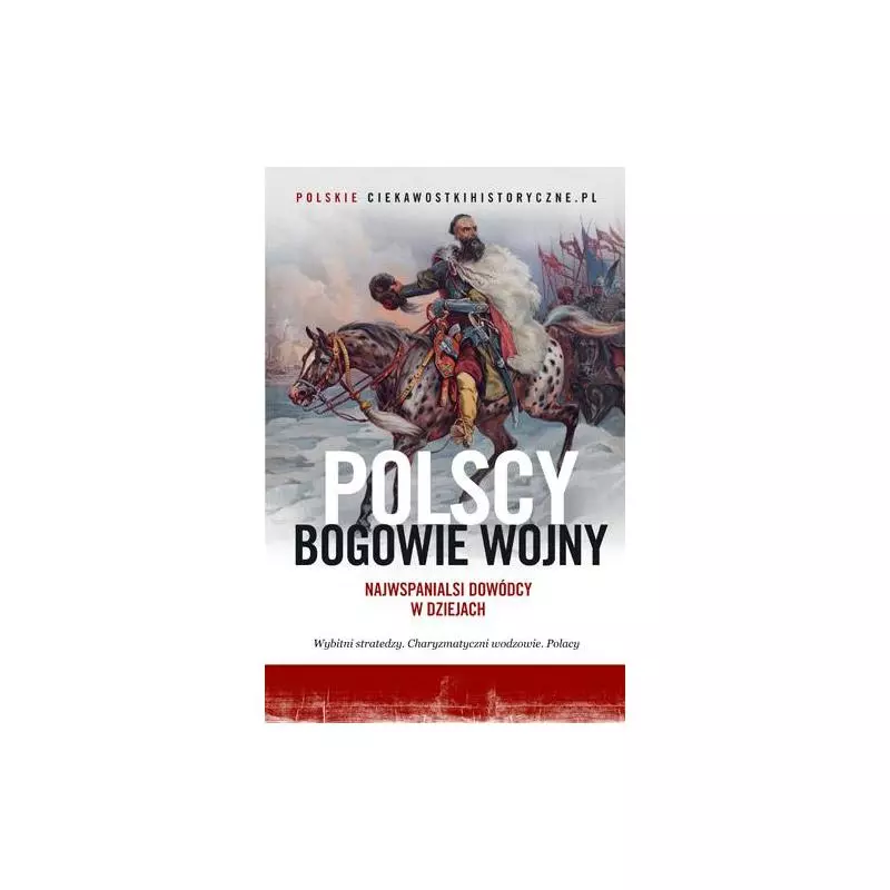 POLSCY BOGOWIE WOJNY NAJWSPANIALSI DOWÓDCY W DZIEJACH - Znak