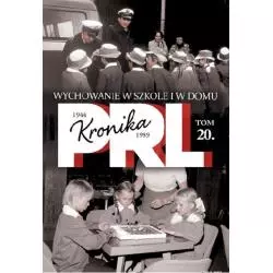 WYCHOWANIE W SZKOLE I W DOMU 20 KRONIKA PRL 1944-1989 - Edipresse