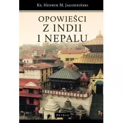 OPOWIEŚCI Z INDII I NEPALU Henryk M. Jagodziński - Petrus