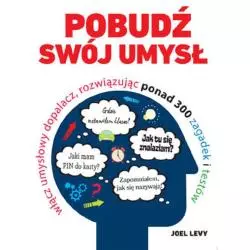 POBUDŹ SWÓJ UMYSŁ Joel Levy - Olesiejuk