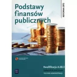 PODSTAWY FINANSÓW PUBLICZNYCH PODRĘCZNIK DO NAUKI ZAWODU TECHNIK ADMINISTRACJI Zofia Mielczarczyk - WSiP