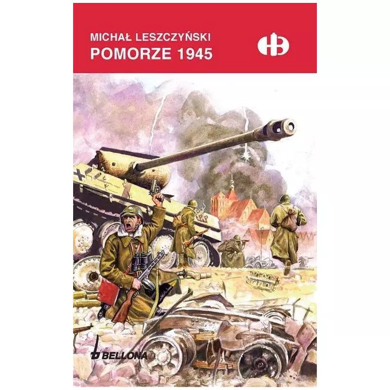 POMORZE 1945 Marcin Leszczyński - Bellona