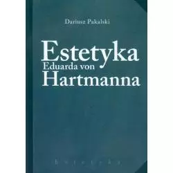 ESTETYKA EDUARDA VON HARTMANNA Dariusz Pakalski - Tako