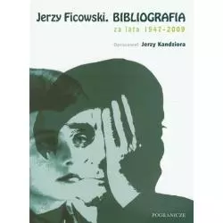 JERZY FICOWSKI. BIBLIOGRAFIA ZA LATA 1947-2009 Jerzy Kandziora - Pogranicze