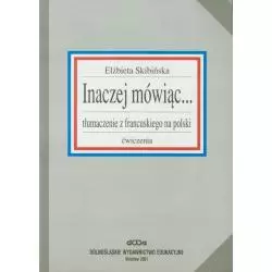 INACZEJ MÓWIĄC Elżbieta Skibińska - Dolnośląskie Wydawnictwo Edukacyjne