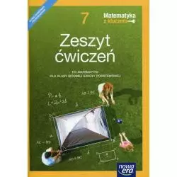 MATEMATYKA Z KLUCZEM 7 ĆWICZENIA Marcin Braun, Małgorzata Paszyńska, Agnieszka Mańkowska - Nowa Era