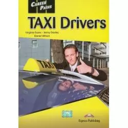 CAREER PATHS: TAXI DRIVERS STUDENTS BOOK Jenny Dooley, Daniel Wilson, Evans Virginia - Express Publishing