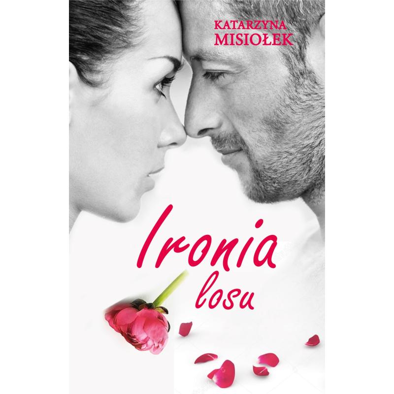 IRONIA LOSU KATARZYNA MISIOŁEK