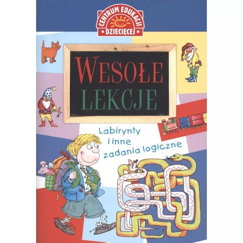 LABIRYNTY I INNE ZADANIA LOGICZNE WESOŁE LEKCJE - Centrum Edukacji Dziecięcej