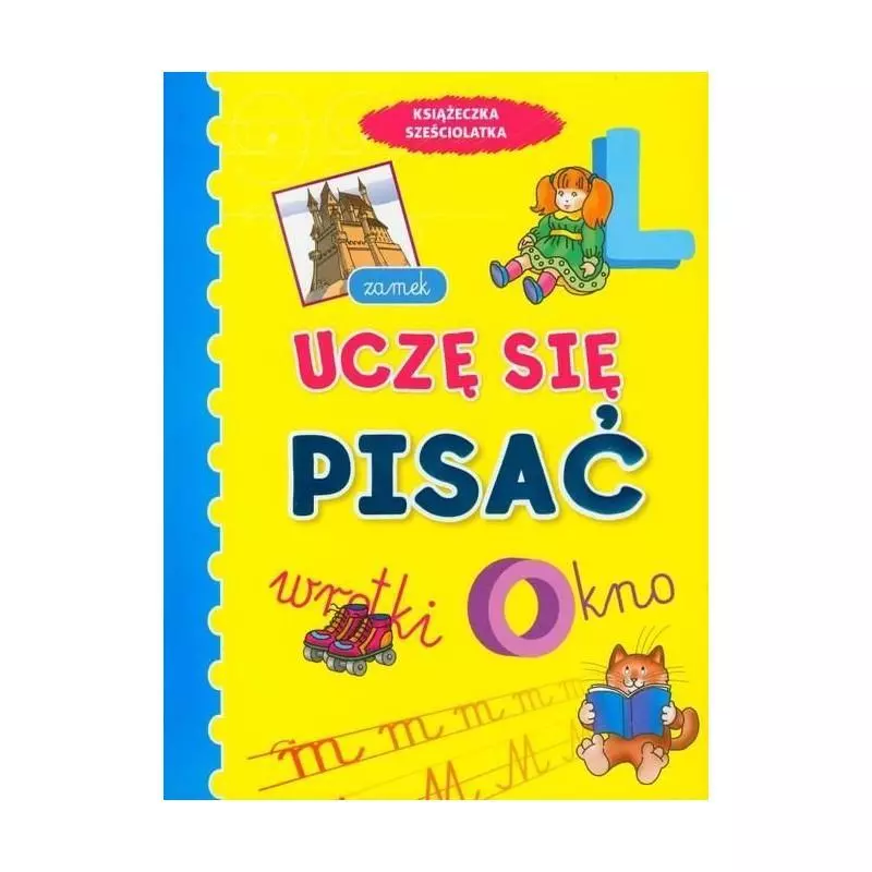 UCZĘ SIĘ PISAĆ KSIĄŻECZKA SZEŚCIOLATKA Anna Wiśniewska - Olesiejuk