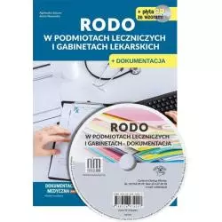 RODO W PODMIOTACH LECZNICZYCH I GABINETACH LEKARSKICH Aneta Nawroska, Agnieszka Szutwe - Wiedza i Praktyka