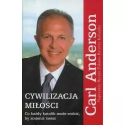 CYWILIZACJA MIŁOŚCI Carl Anderson - Św. Stanisława BM