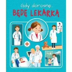 GDY DOROSNĘ BĘDĘ LEKARKĄ Weronika Górska - SBM