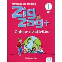 ZIG ZAG+ 1 A1.1 ZESZYT ĆWICZEŃ Helene Vanthier - Cle International