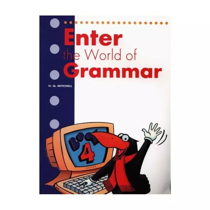 ENTER THE WORLD OF GRAMMAR H.Q. Mitchell - MM Publications