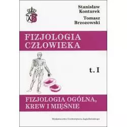FIZJOLOGIA CZŁOWIEKA FIZJOLOGIA OGÓLNA KREW I MIĘŚNIE 1 Stanisław Konturek - Wydawnictwo Uniwersytetu Jagiellońskiego