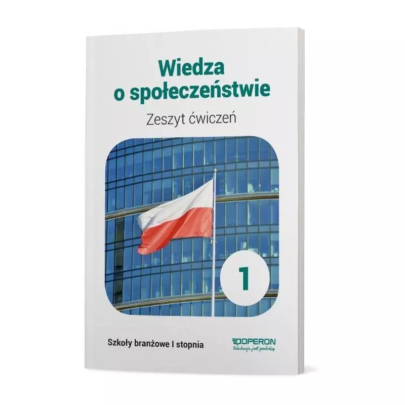 WIEDZA O SPOŁECZEŃSTWIE ZESZYT ĆWICZEŃ SZKOŁA BRANŻOWA 1 STOPNIA Maciej Batorski - Operon