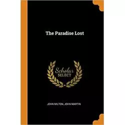 THE PARADISE LOST John Milton, John Martin - Franklin Classics