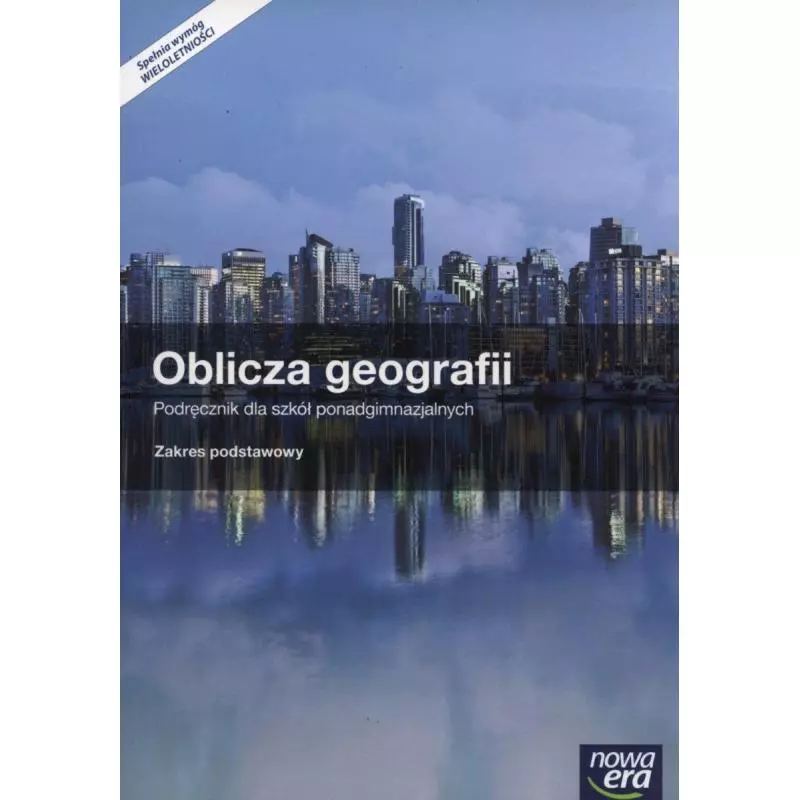 OBLICZA GEOGRAFII PODRĘCZNIK ZAKRES PODSTAWOWY Radosław Uliszak, Krzysztof Wiedermann - Nowa Era