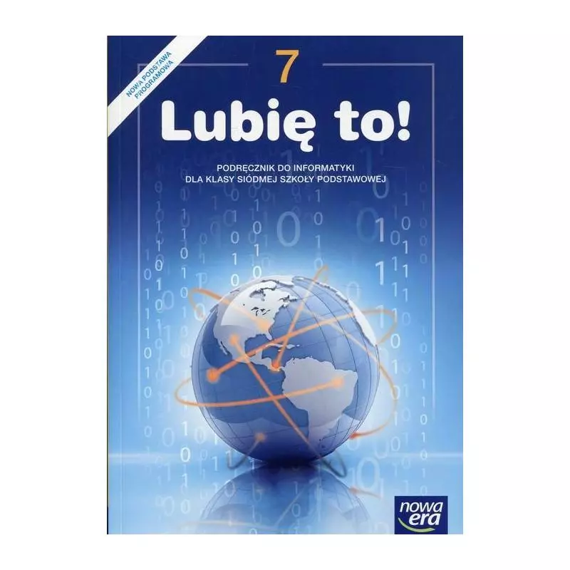 LUBIĘ TO INFORMATYKA KLASA 7 PODRĘCZNIK - Nowa Era