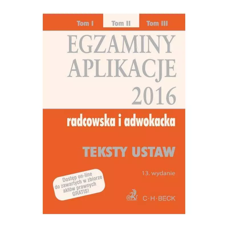 EGZAMINY APLIKACJE 2016 RADCOWSKA I ADWOKACKA TEKSTY USTAW 2 - C.H. Beck