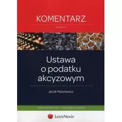 USTAWA O PODATKU AKCYZOWANYM Jacek Matarewicz - LexisNexis