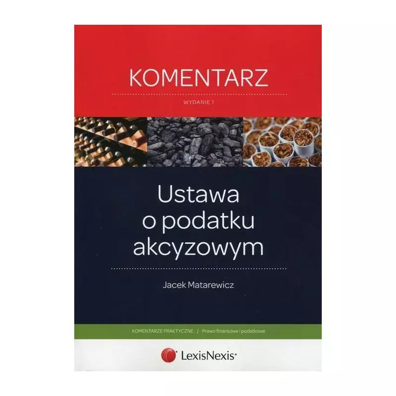 USTAWA O PODATKU AKCYZOWANYM Jacek Matarewicz - LexisNexis