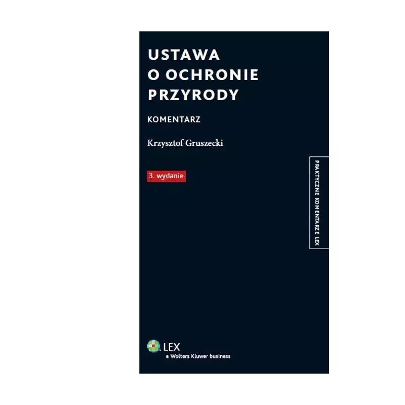 USTAWA O OCHRONIE PRZYRODY Krzysztof Gruszecki - Wolters Kluwer