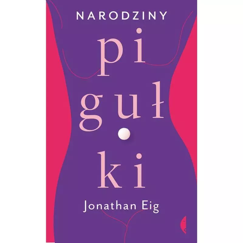 NARODZINY PIGUŁKI Jonathan Eig - Czarne