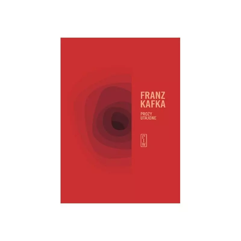 PROZY UTAJONE Franz Kafka - Piw