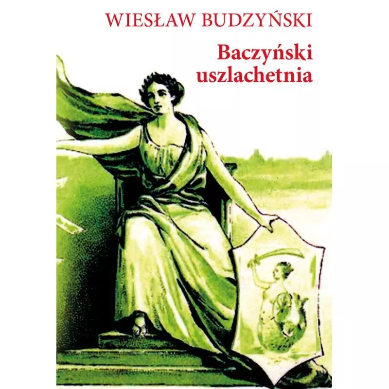 BACZYŃSKI USZLACHETNIA Wiesław Budzyński - Wojskowy Instytut Wydawniczy