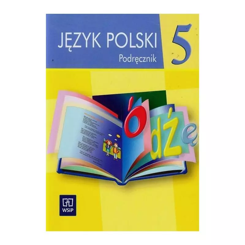 JĘZYK POLSKI 5 PODRĘCZNIK Anna Polak - WSiP JĘZYK POLSKI 5 PODRĘCZNIK Anna Polak - WSiP