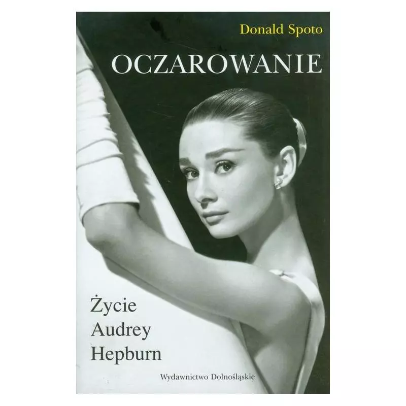 OCZAROWANIE ŻYCIE AUDREY HEPBURN Donald Spoto - Dolnośląskie